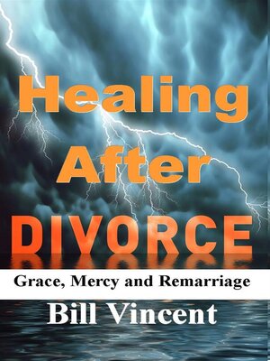 cover image of Healing After Divorce: Grace, Mercy and Remarriage
